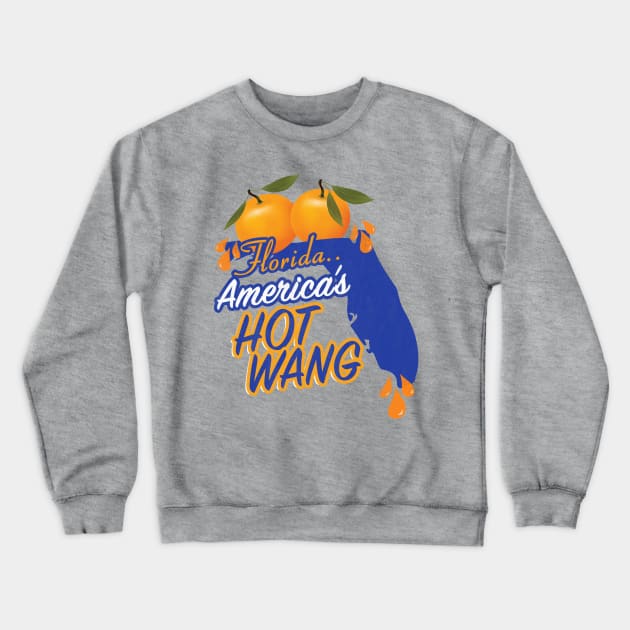 Florida is America's Hot Wang Crewneck Sweatshirt by justinkzucker